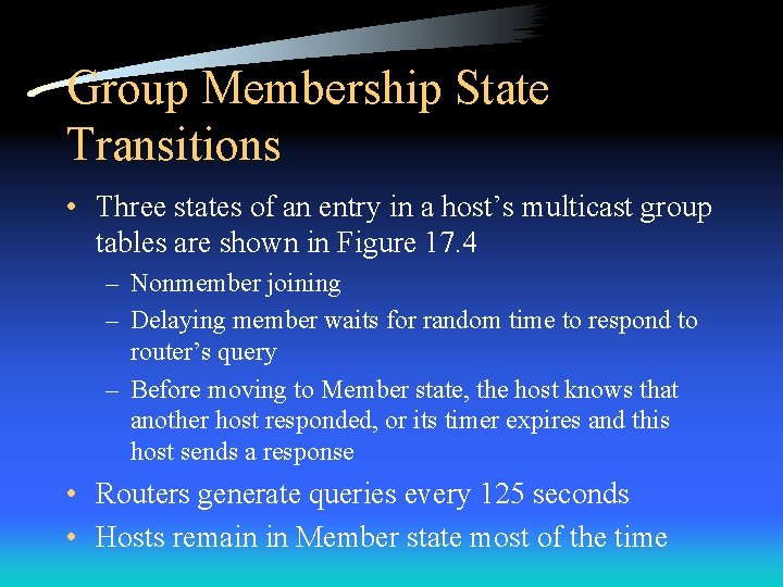 Group Membership State Transitions • Three states of an entry in a host’s multicast