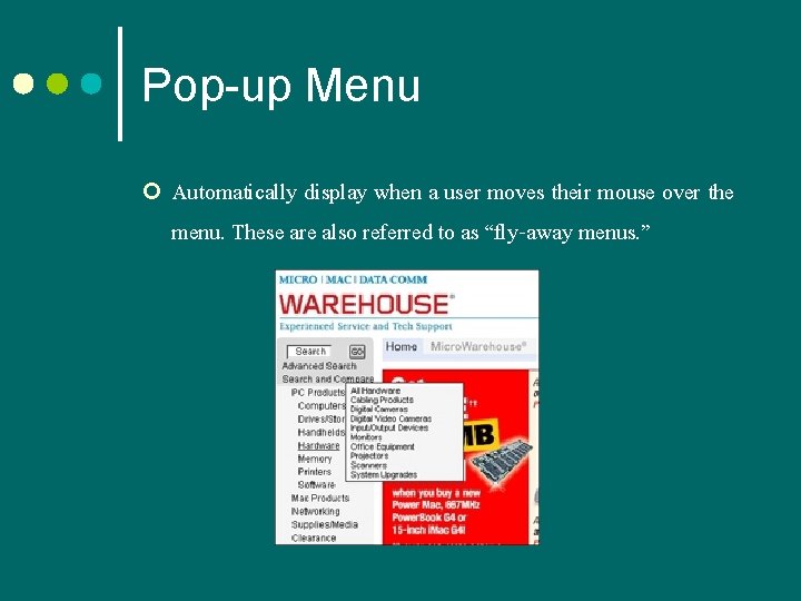 Pop-up Menu ¢ Automatically display when a user moves their mouse over the menu.