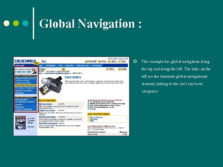Global Navigation : ¢ This example has global navigation along the top and along