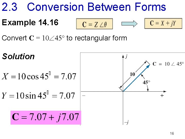 2. 3 Conversion Between Forms Example 14. 16 Convert C = 10 45 to