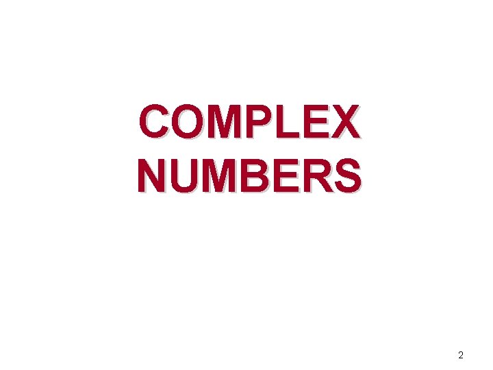 COMPLEX NUMBERS 2 