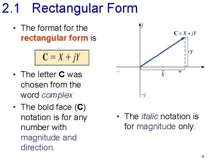 2. 1 Rectangular Form • The format for the rectangular form is • The