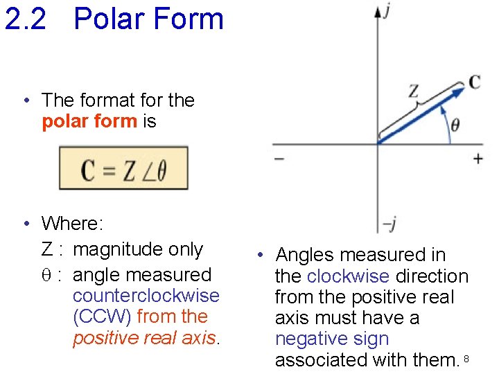 2. 2 Polar Form • The format for the polar form is • Where:
