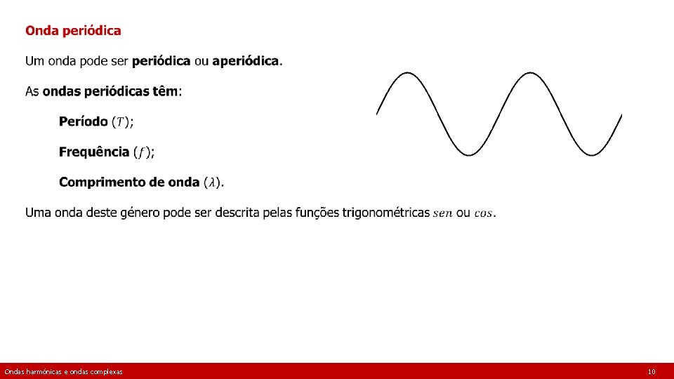  Ondas harmónicas e ondas complexas [Imagem: Best Animations] 10 