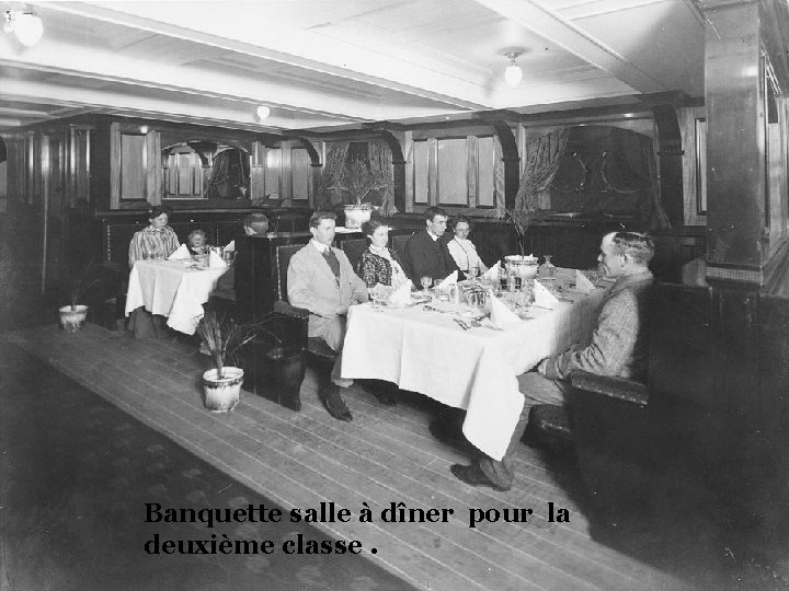 Banquette salle à dîner pour la deuxième classe. 