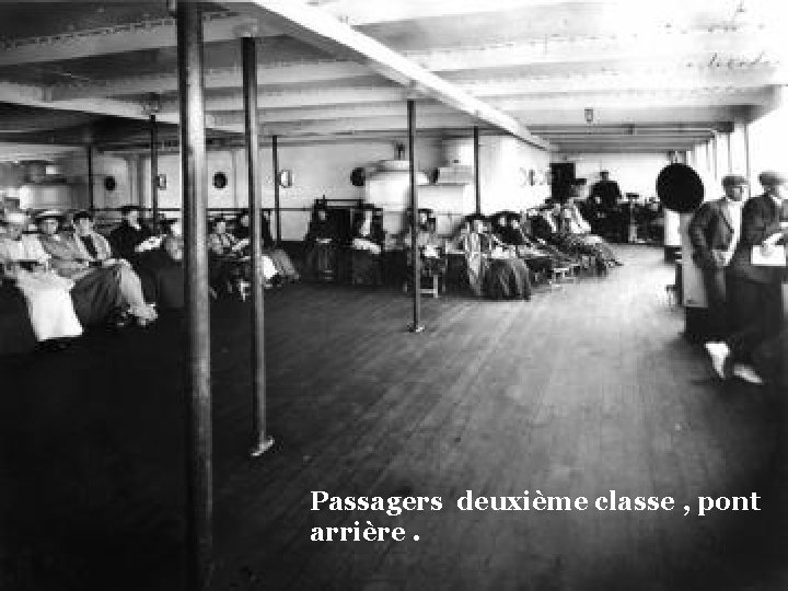 Passagers deuxième classe , pont arrière. 