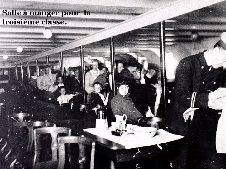 Salle à manger pour la troisième classe. 