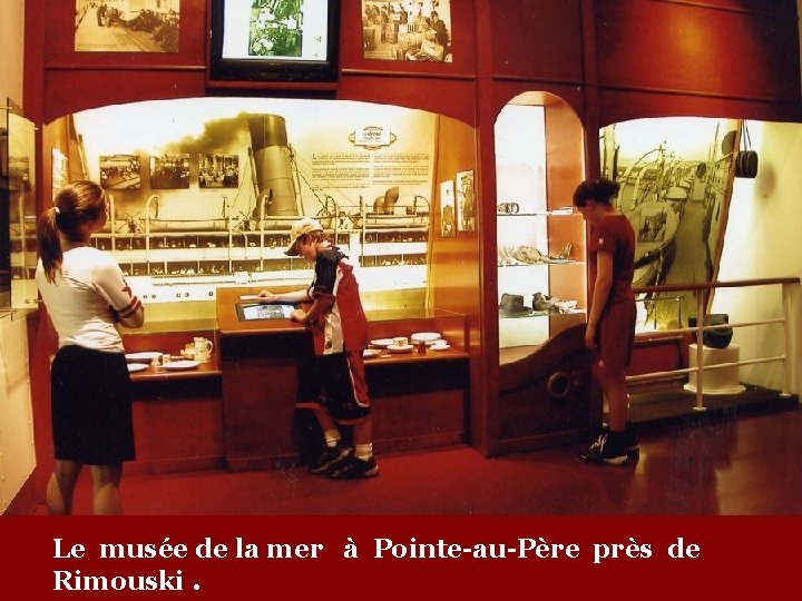 Le musée de la mer à Pointe-au-Père près de Rimouski. 