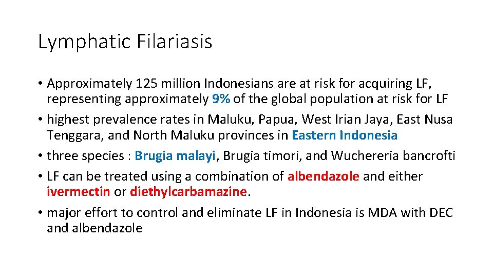 Lymphatic Filariasis • Approximately 125 million Indonesians are at risk for acquiring LF, representing