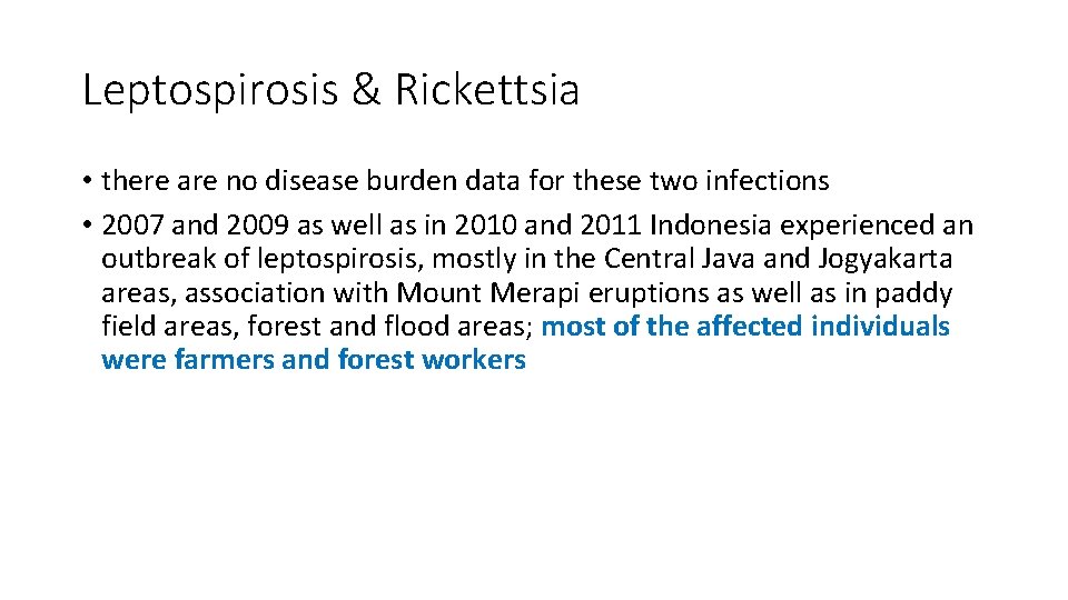 Leptospirosis & Rickettsia • there are no disease burden data for these two infections
