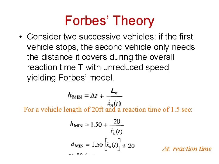 Forbes’ Theory • Consider two successive vehicles: if the first vehicle stops, the second