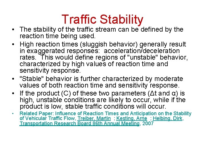 Traffic Stability • The stability of the traffic stream can be defined by the