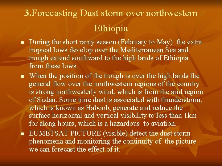 3. Forecasting Dust storm over northwestern Ethiopia n n n During the short rainy
