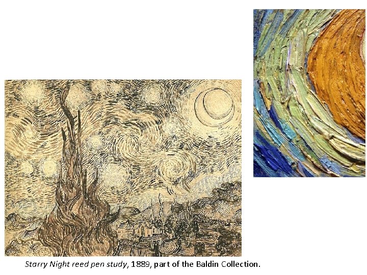 Starry Night reed pen study, 1889, part of the Baldin Collection. 