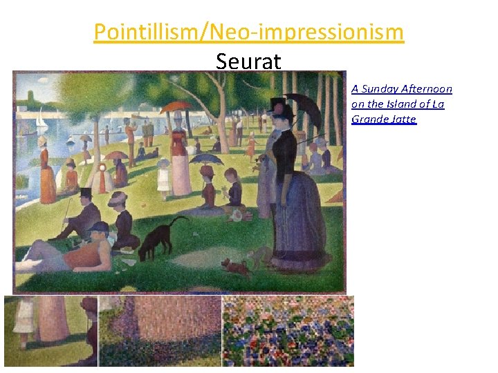 Pointillism/Neo-impressionism Seurat A Sunday Afternoon on the Island of La Grande Jatte 