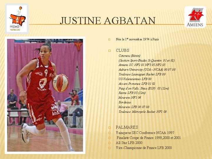 JUSTINE AGBATAN � Née le 1 er novembre 1974 à Paris � CLUBS Cotonou