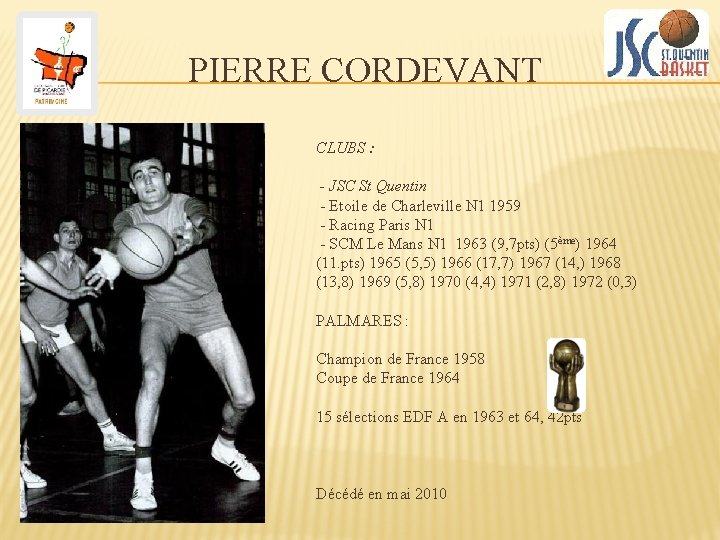 PIERRE CORDEVANT CLUBS : - JSC St Quentin - Etoile de Charleville N 1