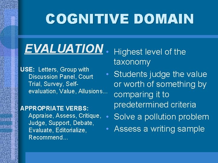 COGNITIVE DOMAIN EVALUATION • Highest level of the taxonomy USE: Letters, Group with • COGNITIVE DOMAIN EVALUATION • Highest level of the taxonomy USE: Letters, Group with •