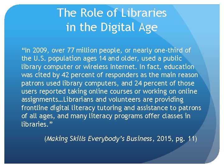 The Role of Libraries in the Digital Age “In 2009, over 77 million people,