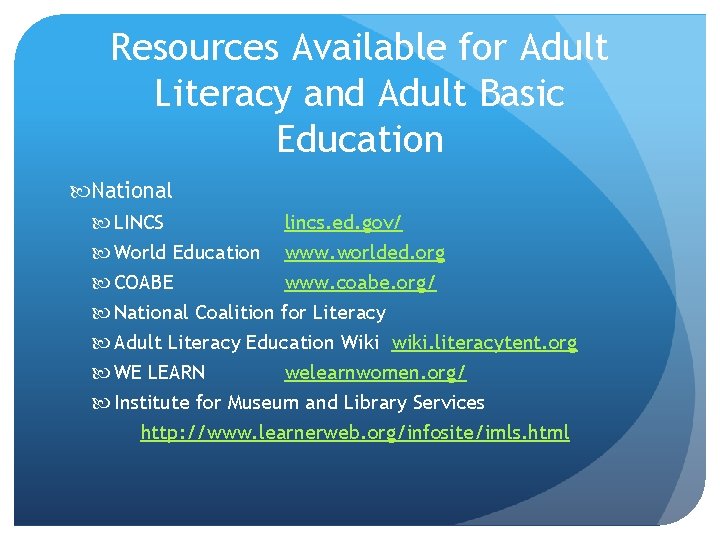Resources Available for Adult Literacy and Adult Basic Education National LINCS lincs. ed. gov/
