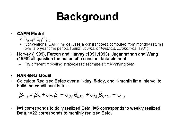Background • CAPM Model Ø Ra, t+1= Ba, t*Rm, t Ø Conventional CAPM model