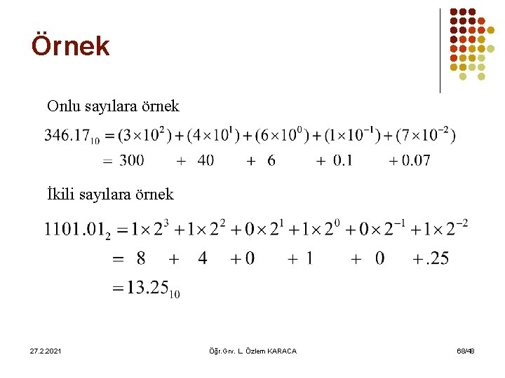 Örnek Onlu sayılara örnek İkili sayılara örnek 27. 2. 2021 Öğr. Grv. L. Özlem