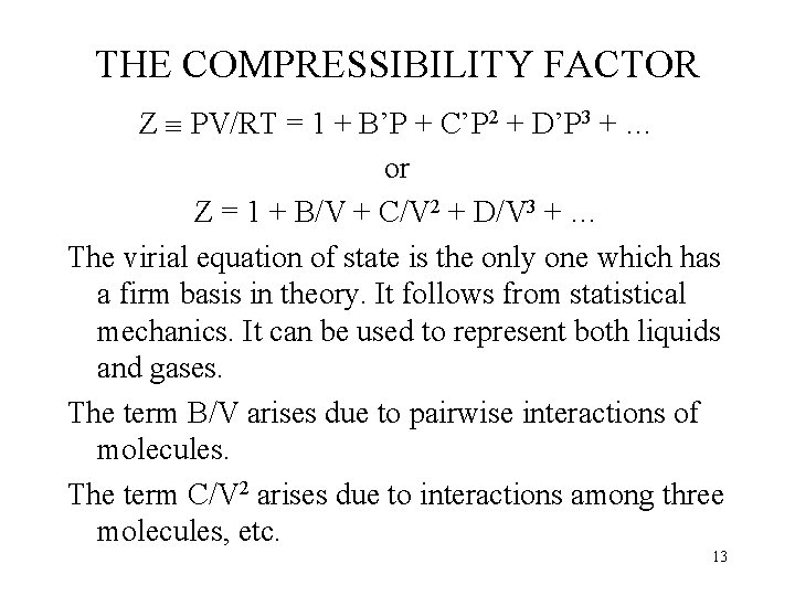 THE COMPRESSIBILITY FACTOR Z PV/RT = 1 + B’P + C’P 2 + D’P