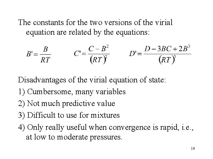 The constants for the two versions of the virial equation are related by the