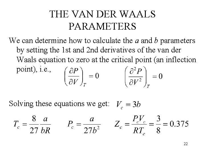 THE VAN DER WAALS PARAMETERS We can determine how to calculate the a and