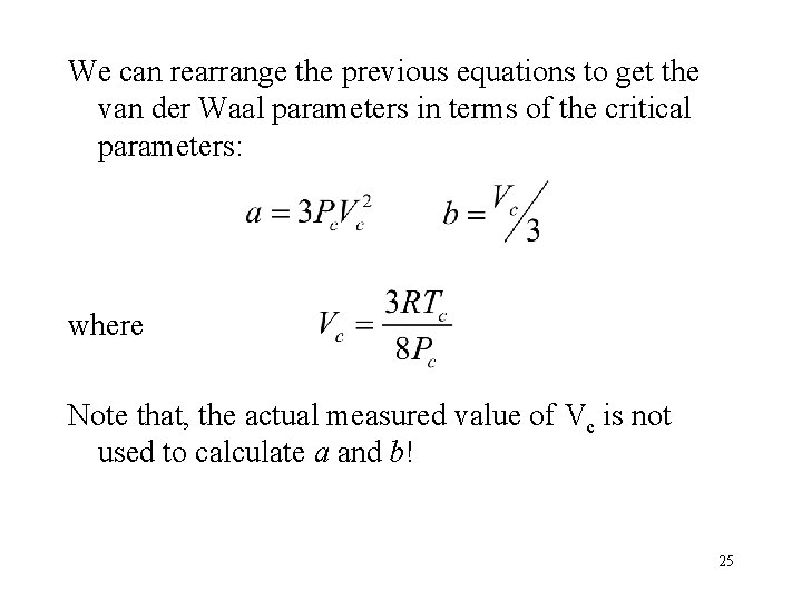 We can rearrange the previous equations to get the van der Waal parameters in