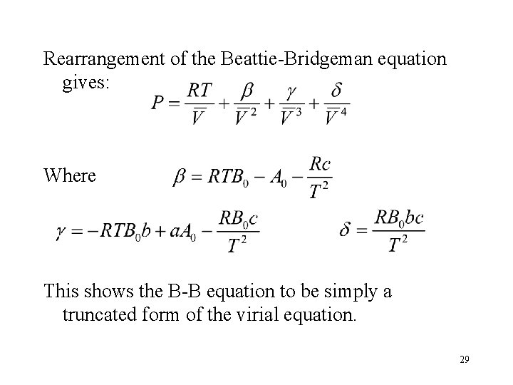 Rearrangement of the Beattie-Bridgeman equation gives: Where This shows the B-B equation to be