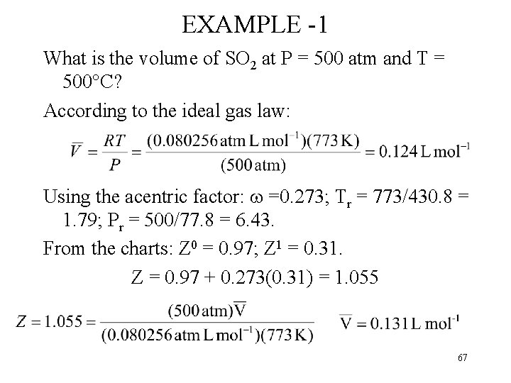 EXAMPLE -1 What is the volume of SO 2 at P = 500 atm