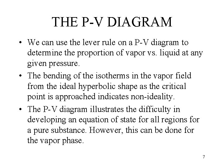 THE P-V DIAGRAM • We can use the lever rule on a P-V diagram