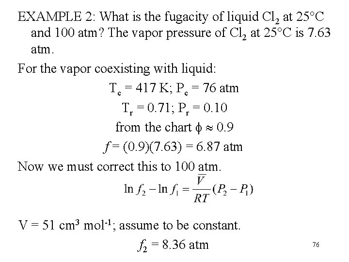 EXAMPLE 2: What is the fugacity of liquid Cl 2 at 25°C and 100