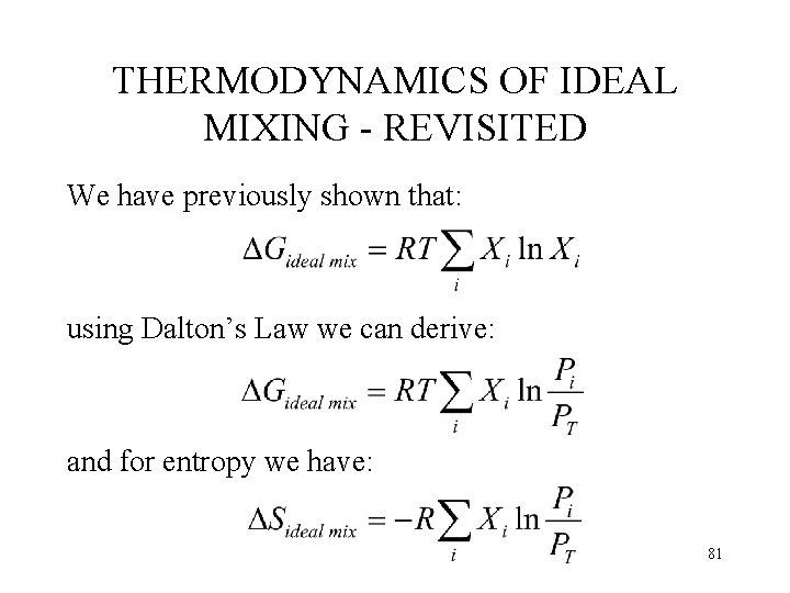 THERMODYNAMICS OF IDEAL MIXING - REVISITED We have previously shown that: using Dalton’s Law