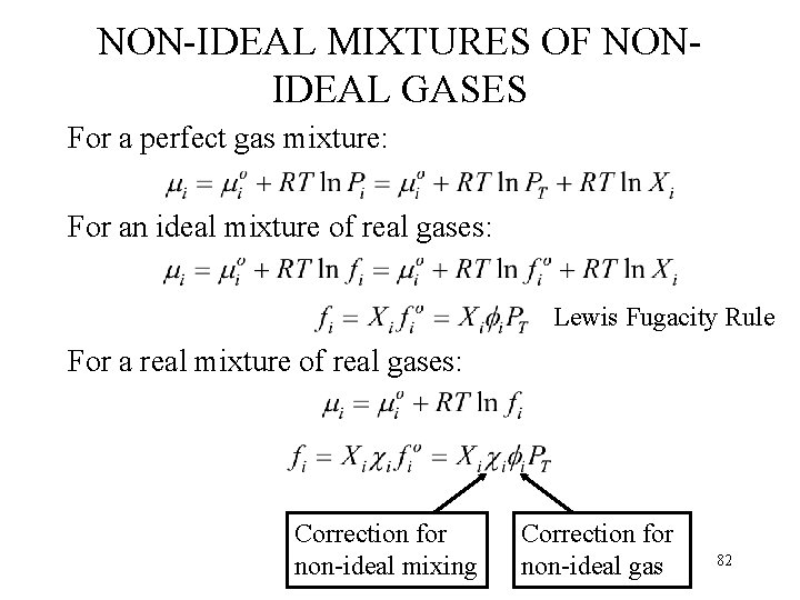 NON-IDEAL MIXTURES OF NONIDEAL GASES For a perfect gas mixture: For an ideal mixture