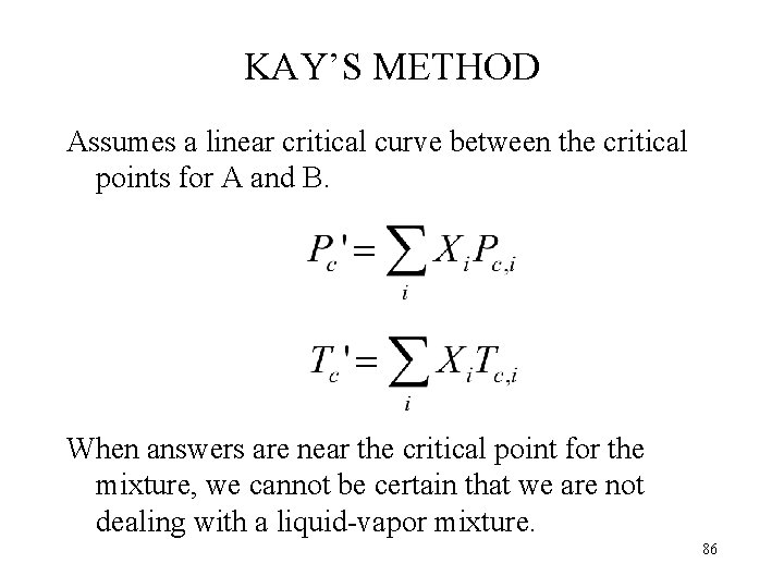 KAY’S METHOD Assumes a linear critical curve between the critical points for A and