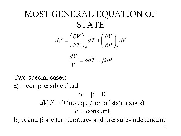 MOST GENERAL EQUATION OF STATE Two special cases: a) Incompressible fluid = =0 d.