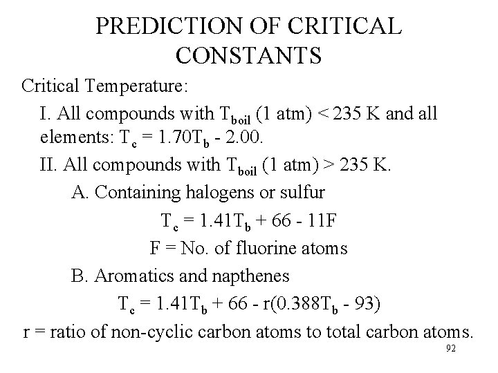 PREDICTION OF CRITICAL CONSTANTS Critical Temperature: I. All compounds with Tboil (1 atm) <