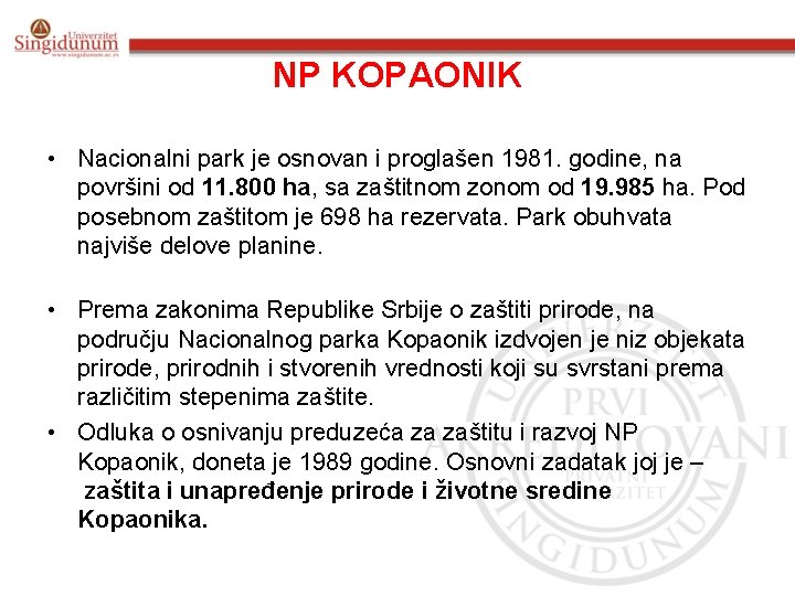 NP KOPAONIK • Nacionalni park je osnovan i proglašen 1981. godine, na površini od
