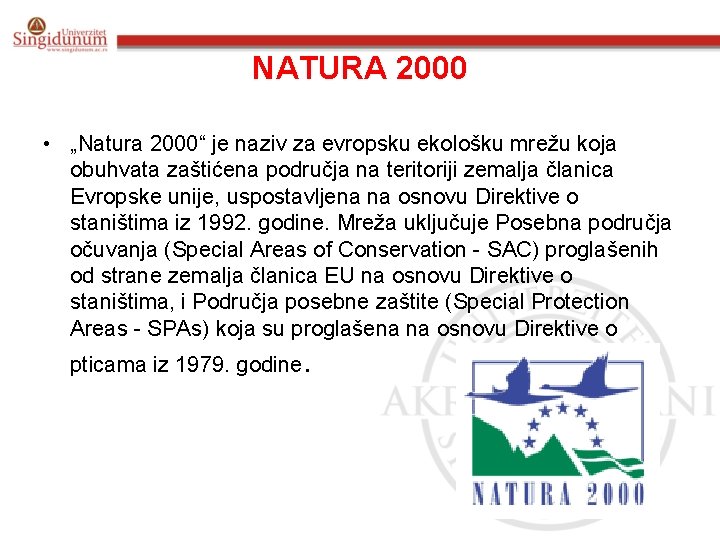 NATURA 2000 • „Natura 2000“ je naziv za evropsku ekološku mrežu koja obuhvata zaštićena