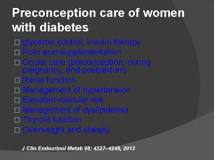 Preconception care of women with diabetes glycemic control, Insulin therapy Folic acid supplementation Ocular