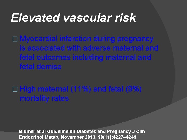 Elevated vascular risk � Myocardial infarction during pregnancy is associated with adverse maternal and