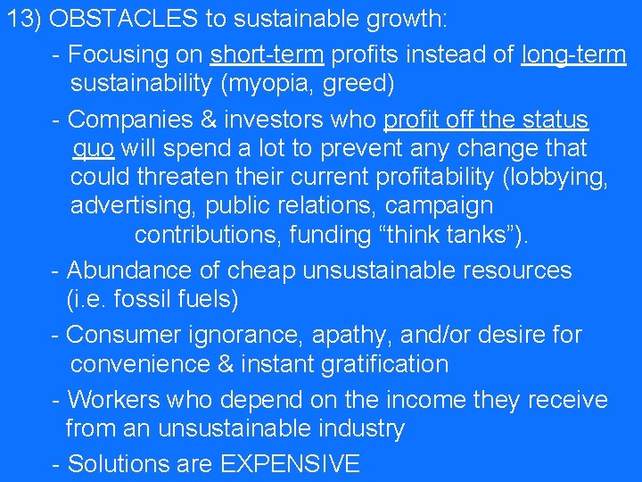 13) OBSTACLES to sustainable growth: - Focusing on short-term profits instead of long-term sustainability