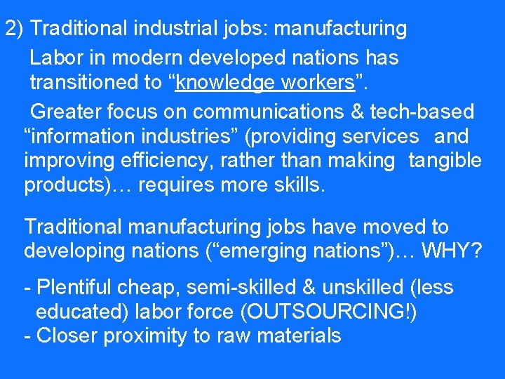 2) Traditional industrial jobs: manufacturing Labor in modern developed nations has transitioned to “knowledge