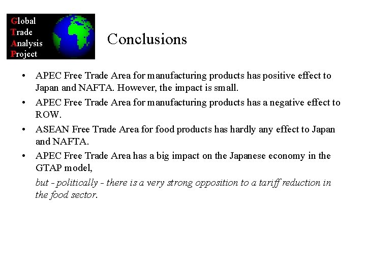 Global Trade Analysis Project Conclusions • APEC Free Trade Area for manufacturing products has