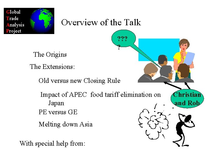 Global Trade Analysis Project Overview of the Talk The Origins ? ? The Extensions: