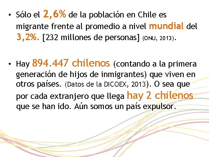  • Sólo el 2, 6% de la población en Chile es migrante frente