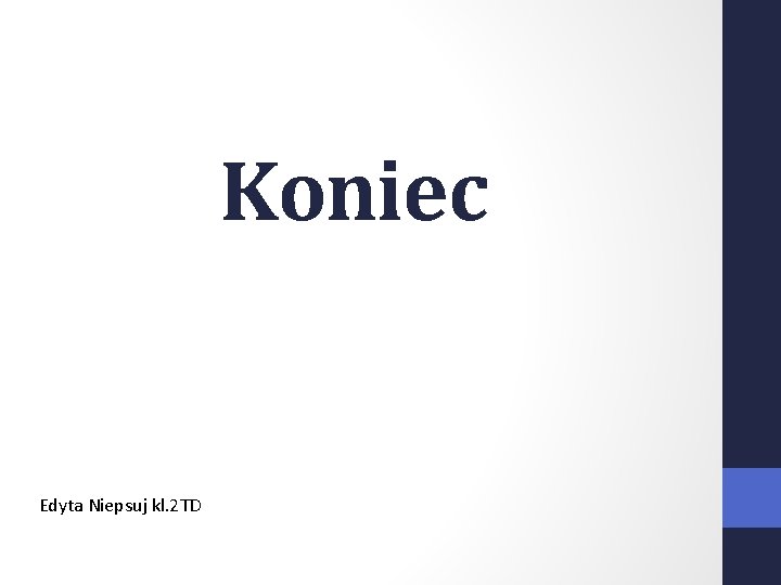 Koniec Edyta Niepsuj kl. 2 TD 