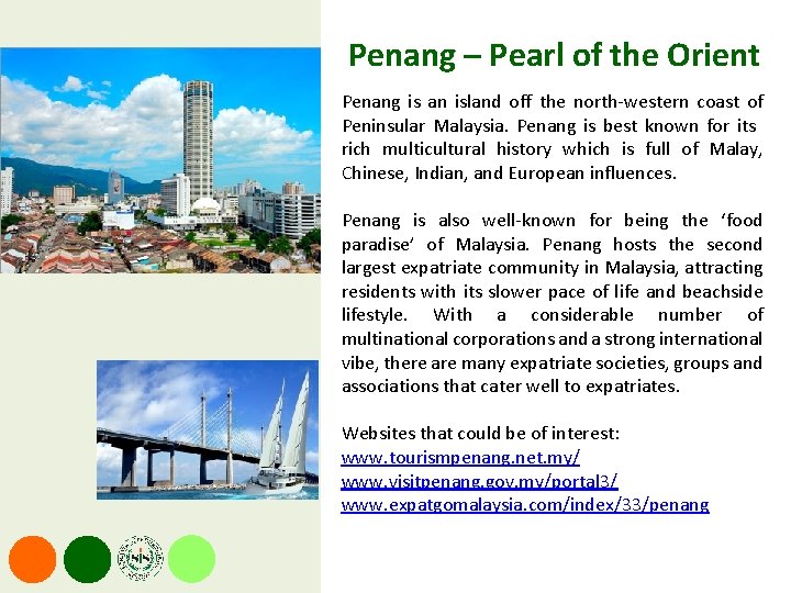 Penang – Pearl of the Orient Penang is an island off the north-western coast